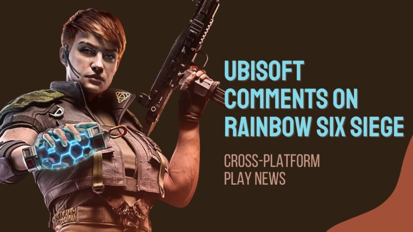 Cross-Platform Play News - Rainbow Six Siege Ubisoft Comments